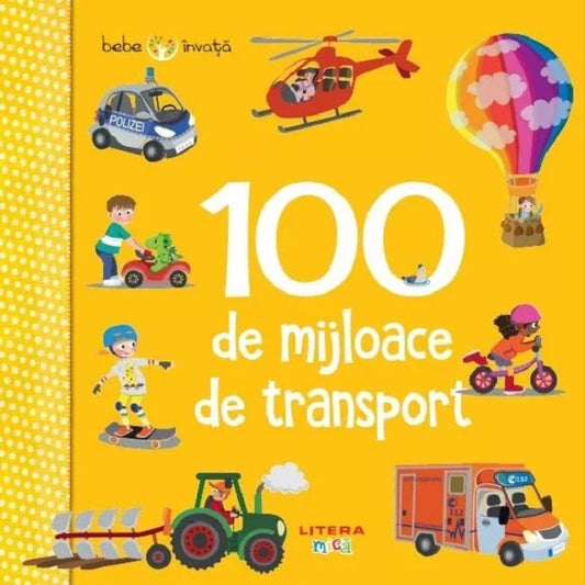 100 de mijloace de transport - Bebe invata