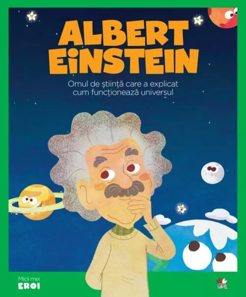 Micii Eroi. Albert Einstein