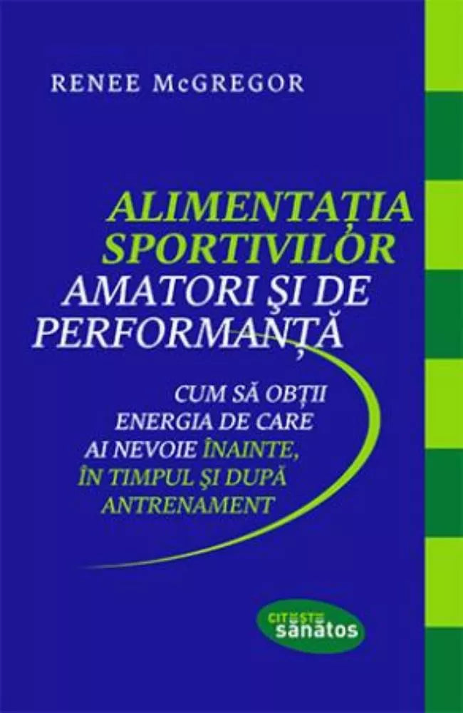 ALIMENTATIA SPORTIVILOR AMATORI SI DE PERFORMANTA