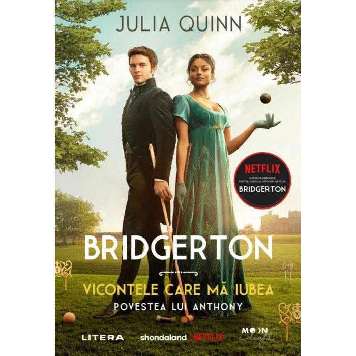 BRIDGERTON. VICONTELE CARE MA IUBEA. Povestea lui Anthony. Julia Quinn