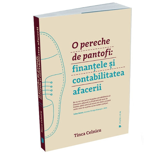 O pereche de pantofi: finantele si contabilitatea afacerii - Tinca Celnicu