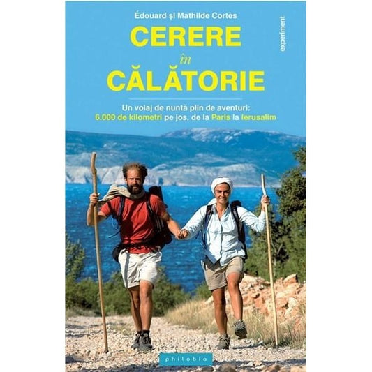 Cerere in calatorie. Un voiaj de nunta plin de aventuri - Edouard si Mathilde Cortes