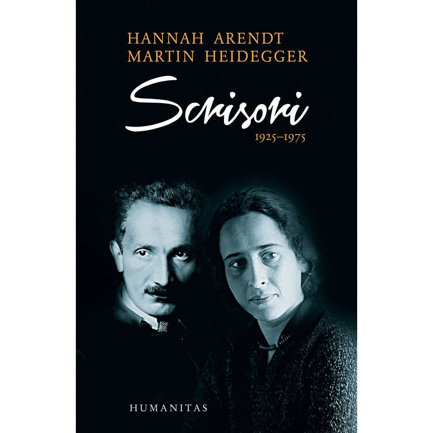 Scrisori 1925-1975 si alte documente - Hannah Arendt, Martin Heidegger