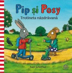 Pip si Posy - Broscuta lui Posy + Pip si Posy - Trotineta nazdravana