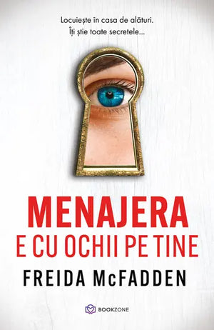 Menajera e cu ochii pe tine - Freida McFadden