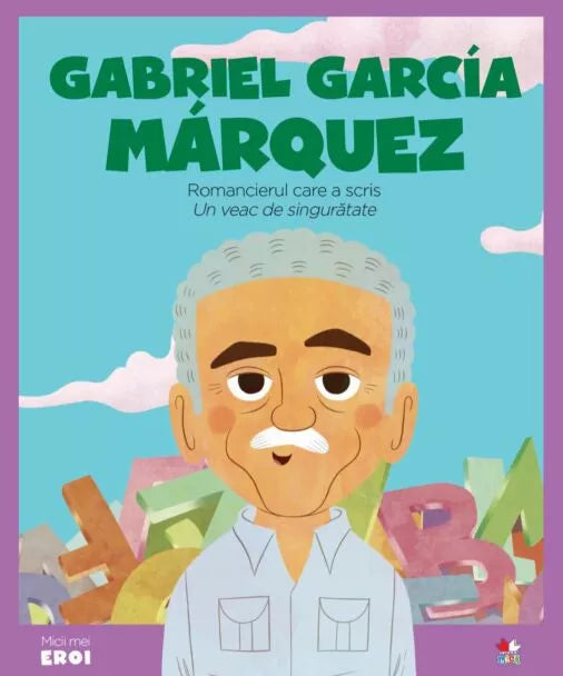 Micii eroi. Gabriel García Marquez