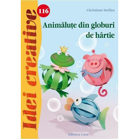 116. Animăluţe din globuri de hartie