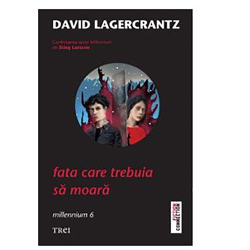 Millennium 6 fata care trebuia sa moara , David Lagercrantz