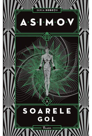 ROBOTII 3: SOARELE GOL (Isaac Asimov) [cartonat]