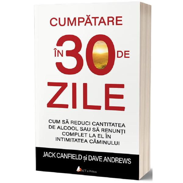 Cumpatare In 30 De Zile - Jack Canfield, Dave Andrews